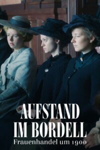 Aufstand im Bordell – Frauenhandel um 1900